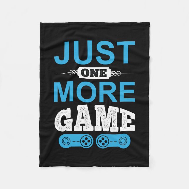 Gamer Gift Just One More Game Fleece Blanket (Front)