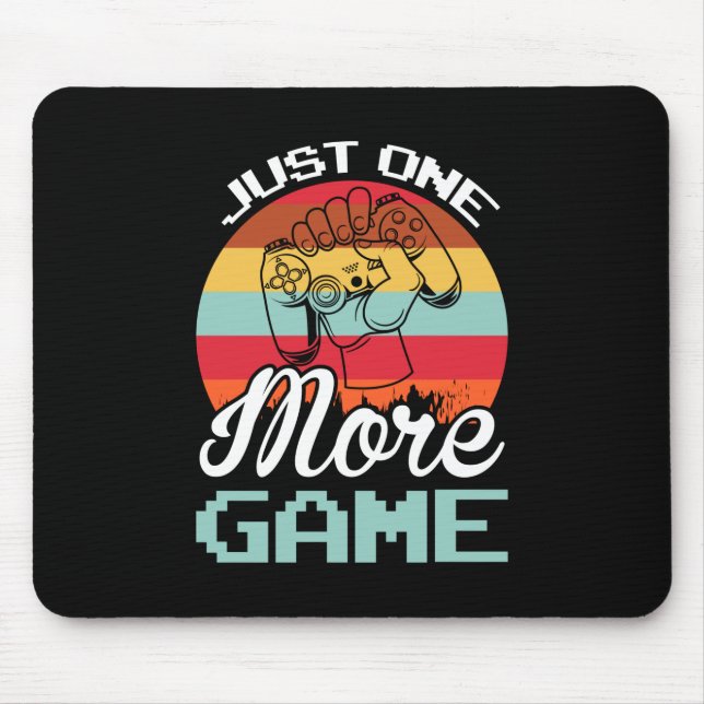 Gamer Gift Just One More Game Mouse Mat (Front)