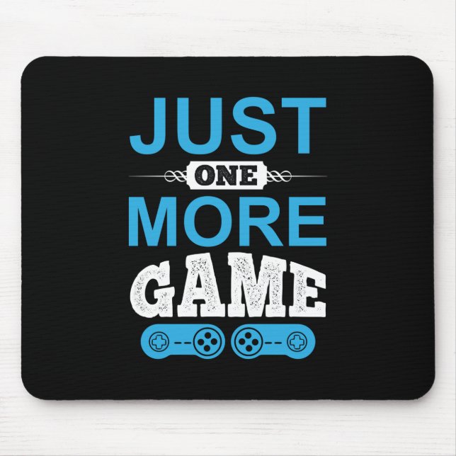 Gamer Gift Just One More Game Mouse Mat (Front)