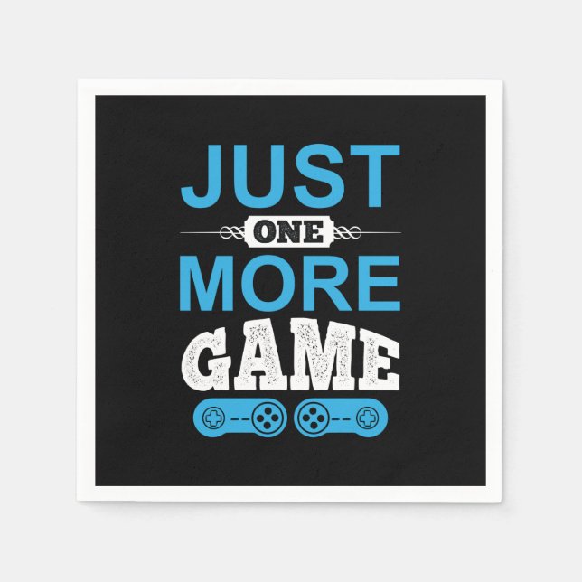 Gamer Gift Just One More Game Napkin (Front)