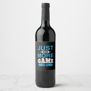Gamer Gift Just One More Game Wine Label