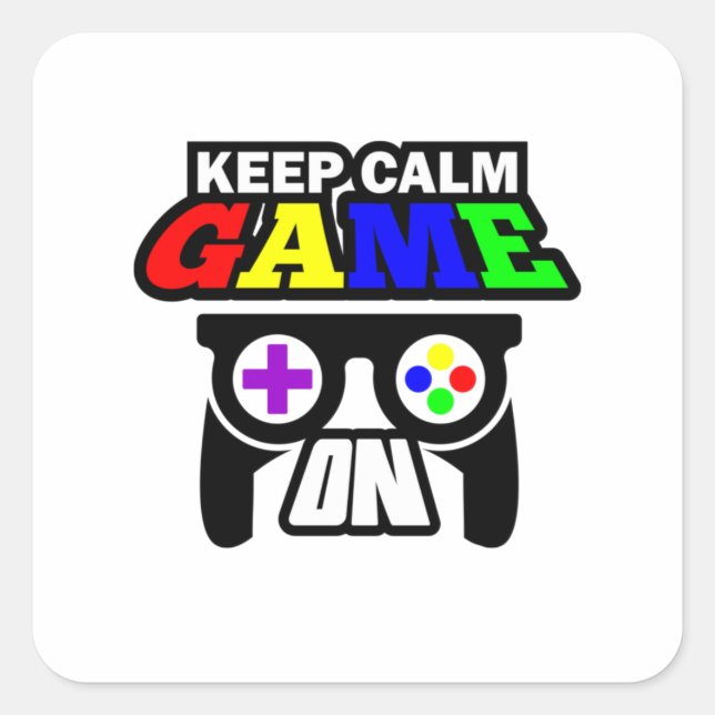 Gamer Gift Keep Calm Game On Square Sticker (Front)
