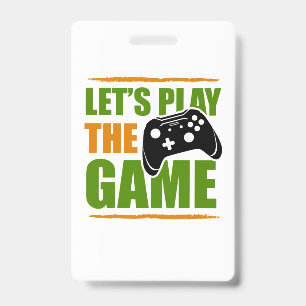 Gamer Gift Let's Play The Game ID Badge