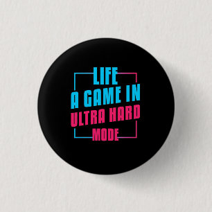 Gamer Gift Life A Game In Ultra Hard Mode 3 Cm Round Badge