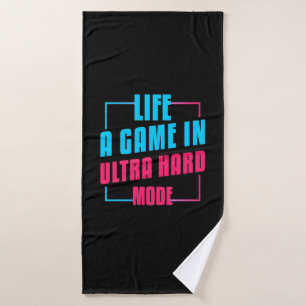 Gamer Gift Life A Game In Ultra Hard Mode Bath Towel