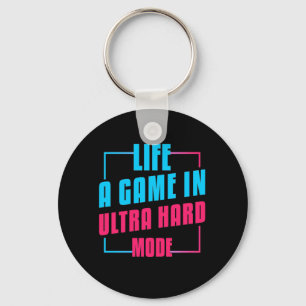 Gamer Gift Life A Game In Ultra Hard Mode Key Ring