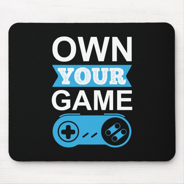 Gamer Gift Own Your Game Mouse Mat (Front)