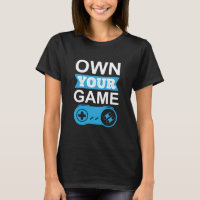 Gamer Gift Own Your Game