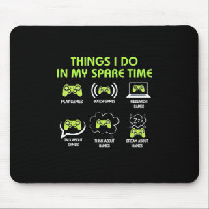 Gamer Gift Things Gamer Do In My Spare Time Mouse Mat