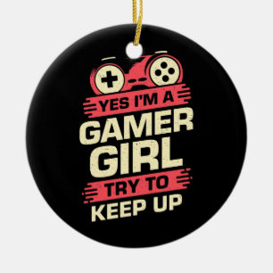 Gamer Gift Yes I Am A Gamer Girl Ceramic Tree Decoration