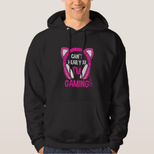 Gamer Girl Gaming I Can't Hear You I'm Gaming Vide Hoodie