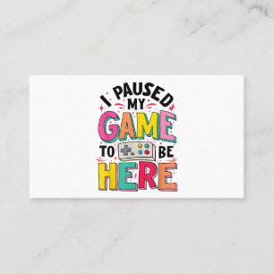 Gamer Girl I Paused My Game To Be Here Funny Video Business Card