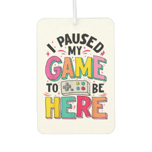 Gamer Girl I Paused My Game To Be Here Funny Video Car Air Freshener