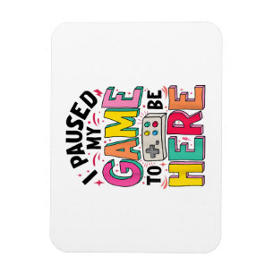 Gamer Girl I Paused My Game To Be Here Funny Video Magnet