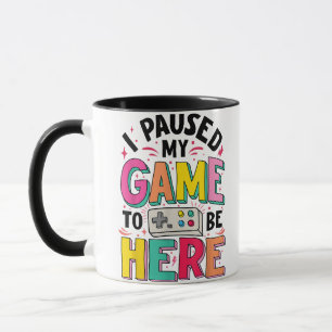 Gamer Girl I Paused My Game To Be Here Funny Video Mug