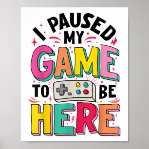 Gamer Girl I Paused My Game To Be Here Funny Video Poster