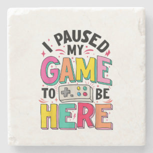 Gamer Girl I Paused My Game To Be Here Funny Video Stone Coaster