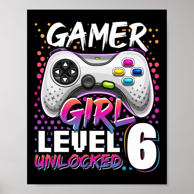 Gamer Girl Level 6 Unlocked Video Game 6th Birthda Poster (Front)