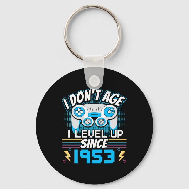 Gamer I Don't Age I Level Up Since 1953 Gaming Bir Key Ring (Front)