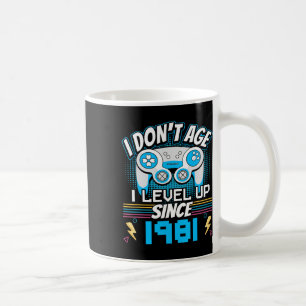 Gamer I Don't Age I Level Up Since 1981 Gaming Bir Coffee Mug