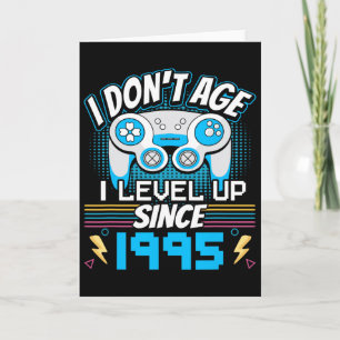 Gamer I Don't Age I Level Up Since 1995 Gaming Bir Card