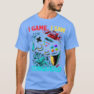Gamer I Game I Saw I Conquered T-Shirt