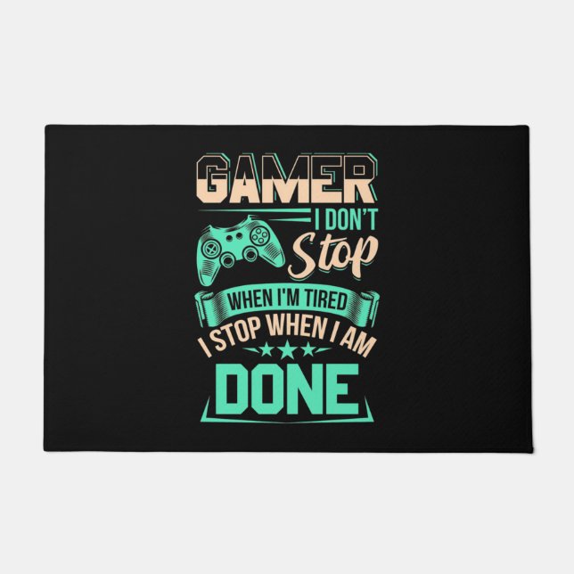 Gamer I Stop When I Am Done Doormat (Front)