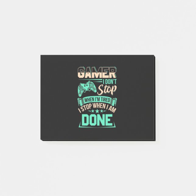 Gamer I Stop When I Am Done Post-it Notes (Front)