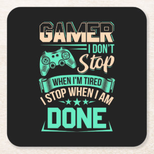 Gamer I Stop When I Am Done Square Paper Coaster