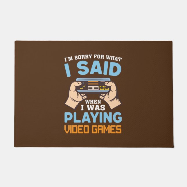 Gamer I Was Playing Video Games Doormat (Front)