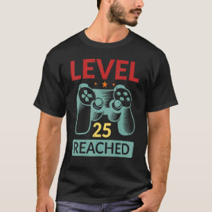 Gamer Level 25 Reached  25th Birthday 1 T-Shirt