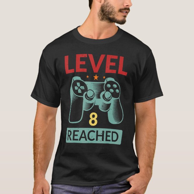 Gamer Level 8 Reached  8th Birthday 1 T-Shirt (Front)