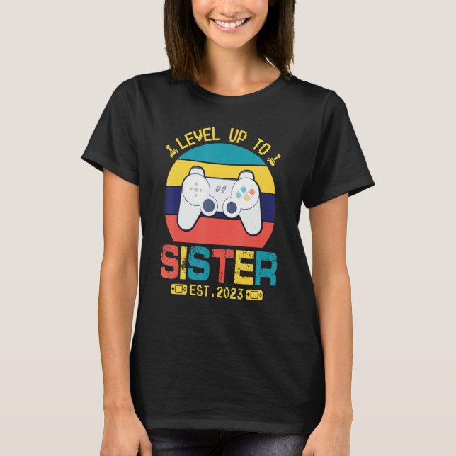 Gamer Level Up To Sister Est 2023 Happy Brother Co T-Shirt (Front)