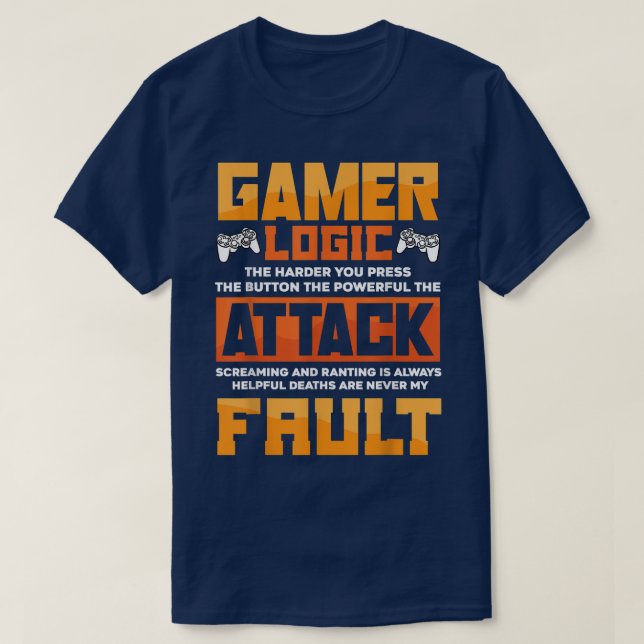 Gamer Logic The Harder You Press The Button Video  T-Shirt (Design Front)