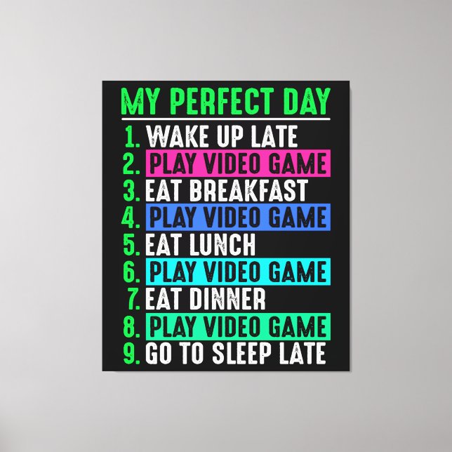Gamer My Perfect Day Play Video Games     Canvas Print (Front)
