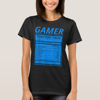 Gamer Nutrition Facts  Funny Gaming Gamer Shirt