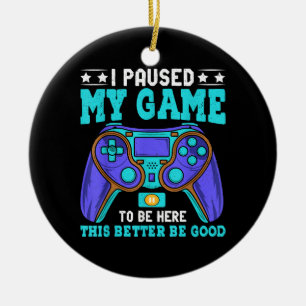 Gamer Shirt Boys Men Kids Teens Paused My Game To  Ceramic Tree Decoration