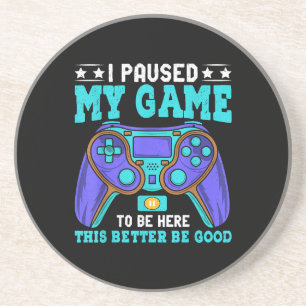 Gamer Shirt Boys Men Kids Teens Paused My Game To Coaster