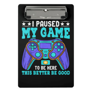 Gamer Shirt Boys Men Kids Teens Paused My Game To  Mini Clipboard