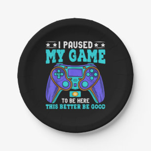 Gamer Shirt Boys Men Kids Teens Paused My Game To  Paper Plate