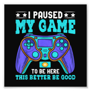 Gamer Shirt Boys Men Kids Teens Paused My Game To Photo Print