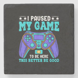 Gamer Shirt Boys Men Kids Teens Paused My Game To Stone Coaster