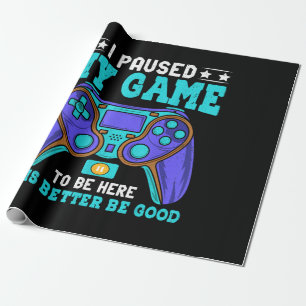 Gamer Shirt Boys Men Kids Teens Paused My Game To  Wrapping Paper