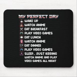 Gamer Shirt My Perfect Day Watch Anime Play Video Mouse Mat