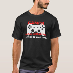 Gamer social distancing before it was cool distanc T-Shirt