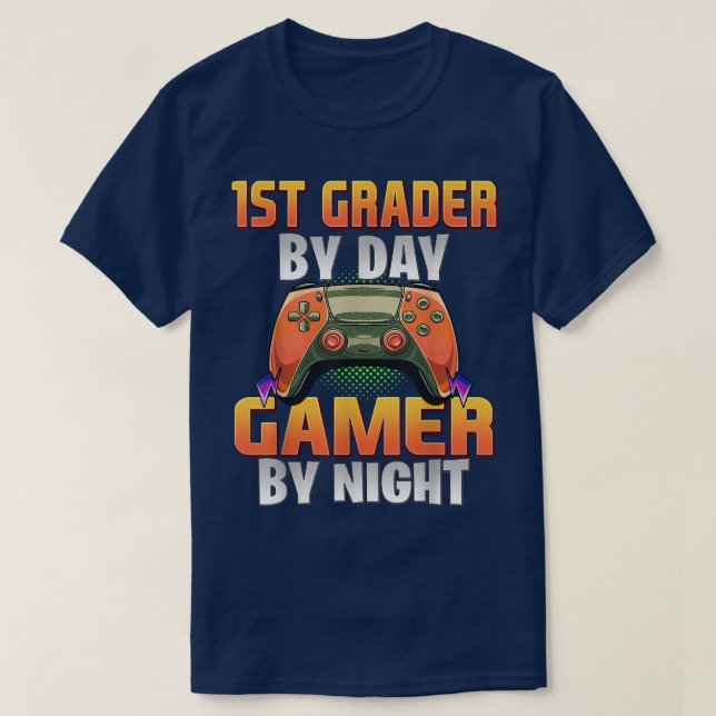 Gamer Student Funny Gaming 1st Grader By Day Gamer T-Shirt (Design Front)