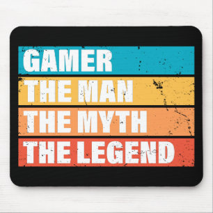 Gamer. The Man. The Myth. The Legend. Mouse Mat
