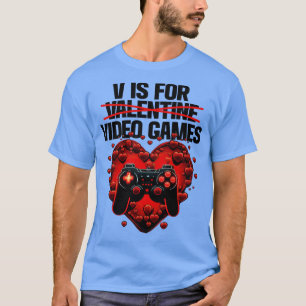 Gamer V Is For Valentine Video Games T-Shirt