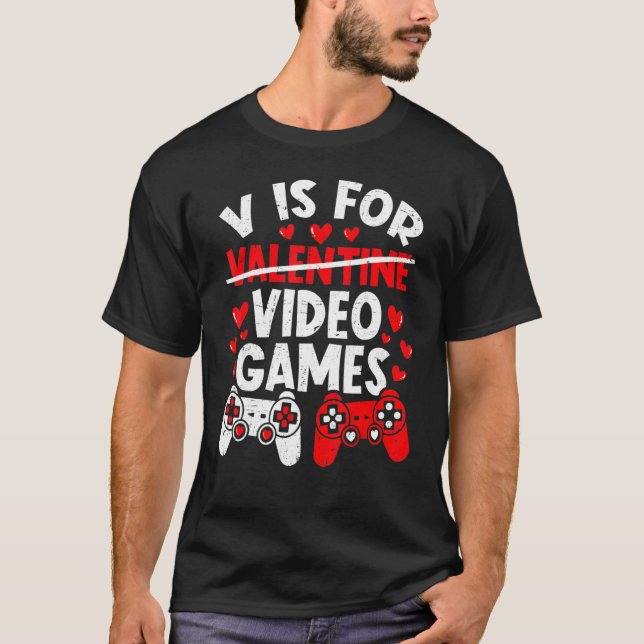 Gamer Valentines Day Boys V is for Video Games T-Shirt (Front)