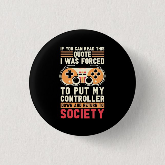 Gamer Was Forced To Put My Controller 3 Cm Round Badge (Front)